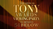 The Annual Tony Awards Viewing Party to Benefit 54 Below