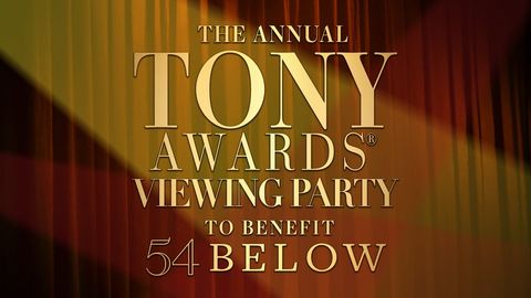 The Annual Tony Awards Viewing Party to Benefit 54 Below