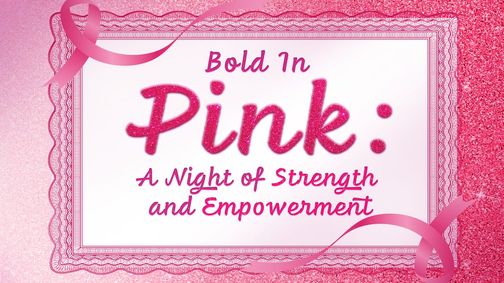 Bold In Pink: A Night of Strength and Empowerment show poster