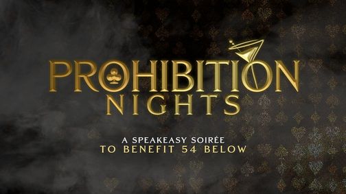 Prohibition Nights: A Speakeasy Soirée To Benefit 54 Below show poster