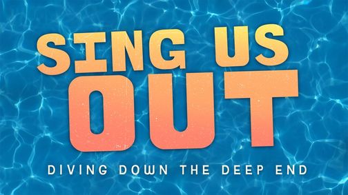 Sing Us Out: Diving Down The Deep End show poster