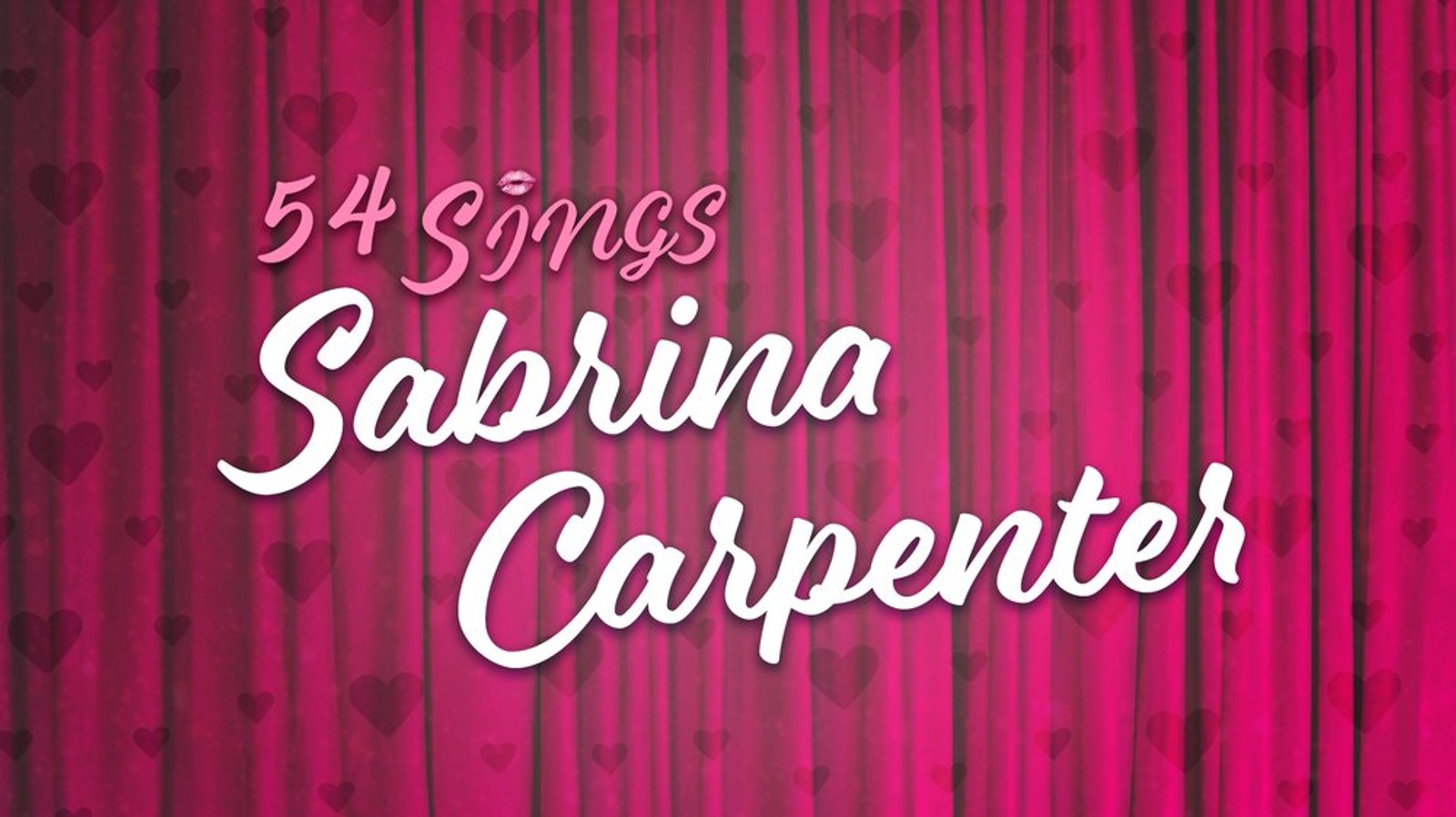 54 Sings Sabrina Carpenter