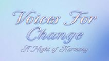Voices for Change: A Night of Harmony