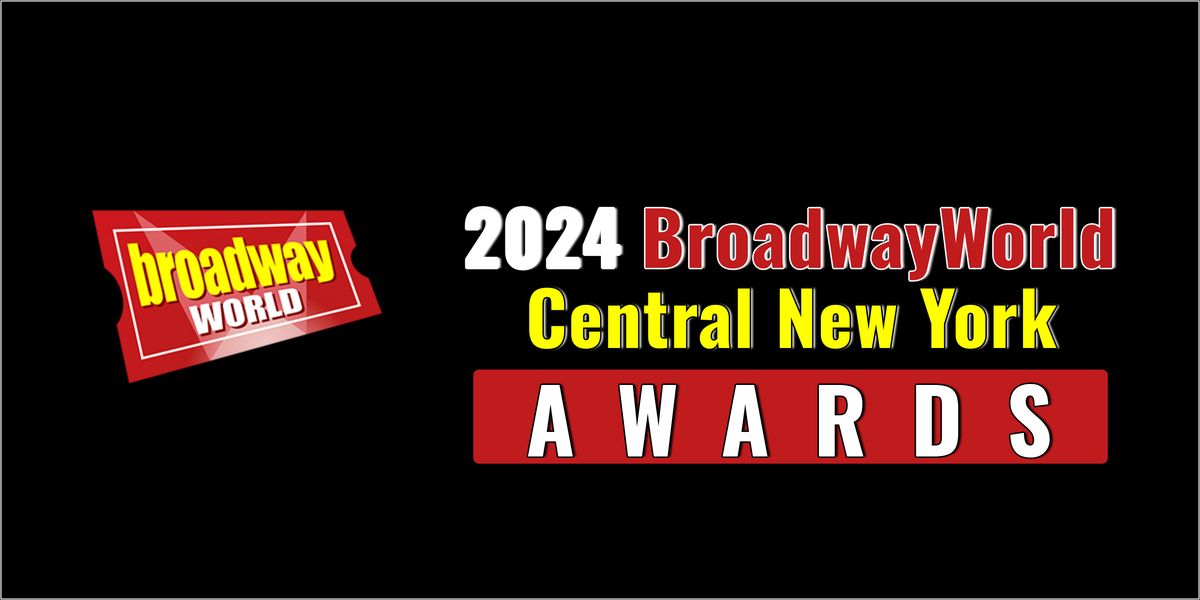 Winners Announced For The 2024 BroadwayWorld Central New York Awards
