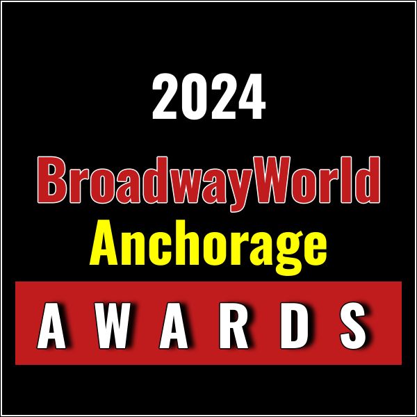 Winners Announced For The 2024 BroadwayWorld Anchorage Awards