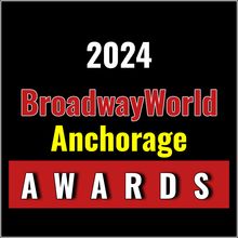 Winners Announced For The 2024 BroadwayWorld Anchorage Awards