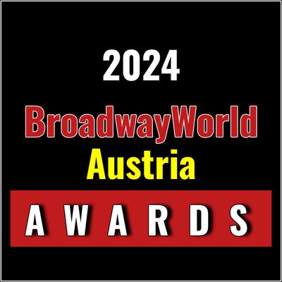 Last Chance To Submit Nominations for the 2024 BroadwayWorld Austria Awards