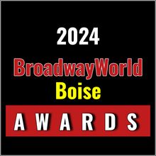 Winners Announced For The 2024 BroadwayWorld Boise Awards