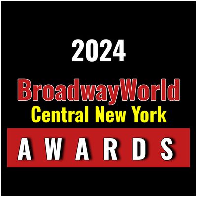 Last Chance To Submit Nominations for the 2024 BroadwayWorld Central New York Awards