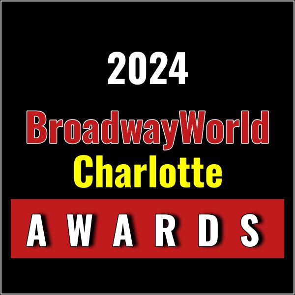 Winners Announced For The 2024 BroadwayWorld Charlotte Awards