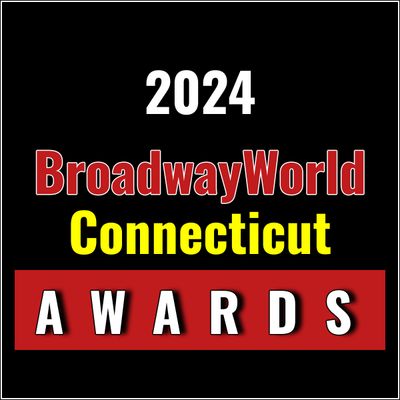 Last Chance To Submit Nominations for the 2024 BroadwayWorld Connecticut Awards