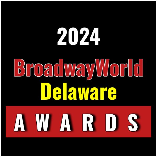 Winners Announced For The 2024 BroadwayWorld Delaware Awards