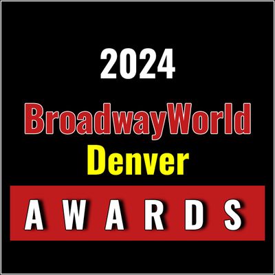 Last Chance To Submit Nominations for the 2024 BroadwayWorld Denver Awards