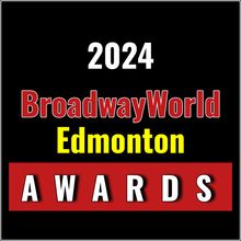 Winners Announced For The 2024 BroadwayWorld Edmonton Awards