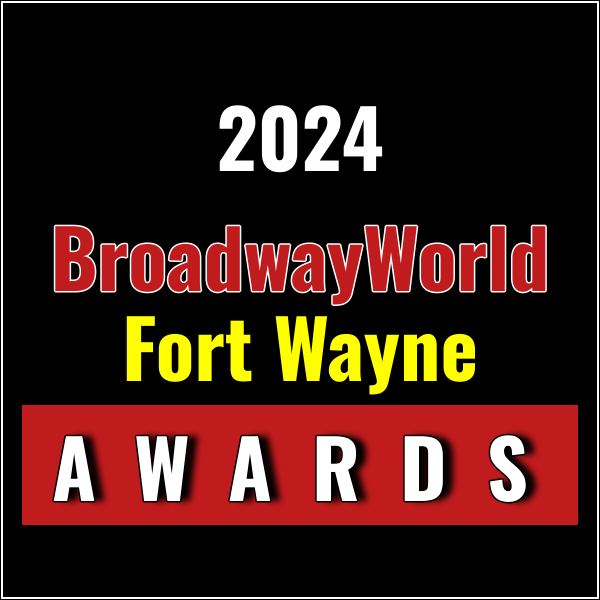 Winners Announced For The 2024 BroadwayWorld Fort Wayne Awards