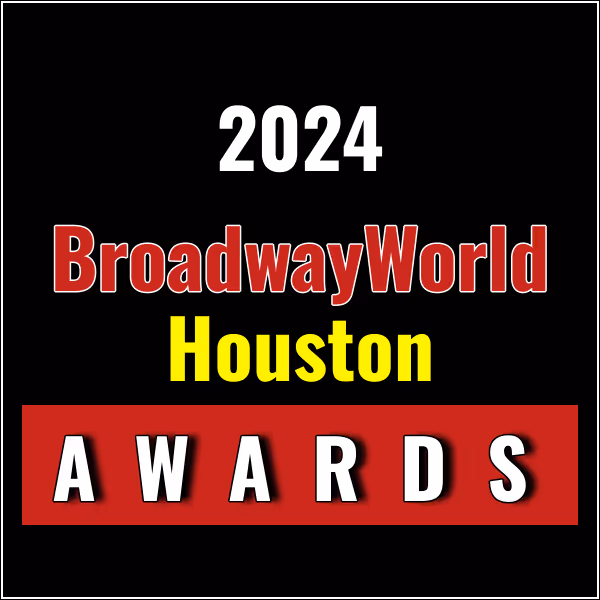 Winners Announced For The 2024 BroadwayWorld Houston Awards