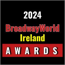 Winners Announced For The 2024 BroadwayWorld Ireland Awards