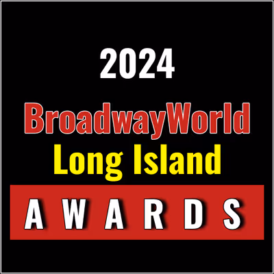 Last Chance To Submit Nominations for the 2024 BroadwayWorld Long Island Awards
