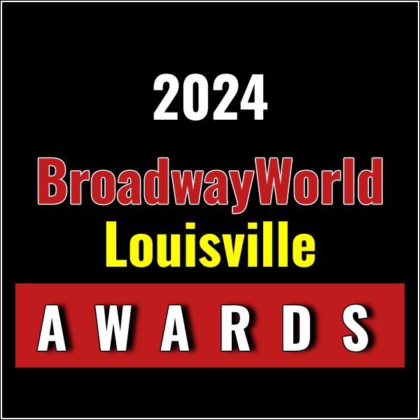 Winners Announced For The 2024 BroadwayWorld Louisville Awards