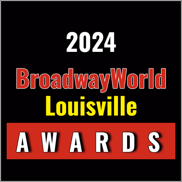 Winners Announced For The 2024 BroadwayWorld Louisville Awards