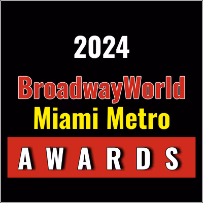 Last Chance To Submit Nominations for the 2024 BroadwayWorld Miami Metro Awards