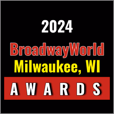 Last Chance To Submit Nominations for the 2024 BroadwayWorld Milwaukee, WI Awards