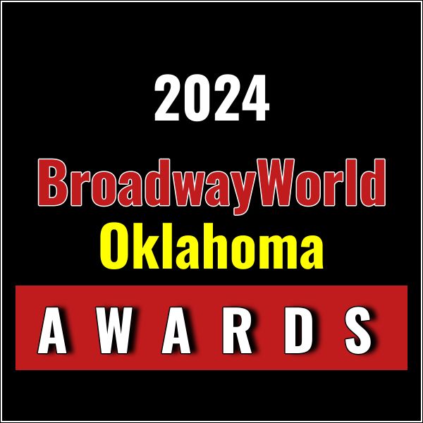 Winners Announced For The 2024 BroadwayWorld Oklahoma Awards