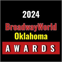 Winners Announced For The 2024 BroadwayWorld Oklahoma Awards