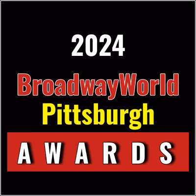 Submit Nominations for the 2024 BroadwayWorld Pittsburgh Awards &ndash; 2 Weeks Left!