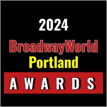 Winners Announced For The 2024 BroadwayWorld Portland Awards