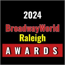 Nominations Open For The 2024 BroadwayWorld Raleigh Awards