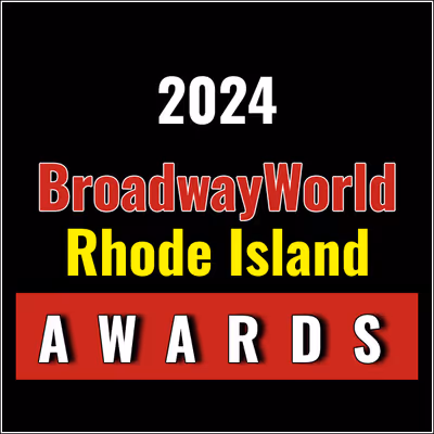 Submit Nominations for the 2024 BroadwayWorld Rhode Island Awards &ndash; 2 Weeks Left!