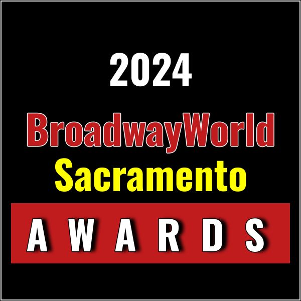 Winners Announced For The 2024 BroadwayWorld Sacramento Awards