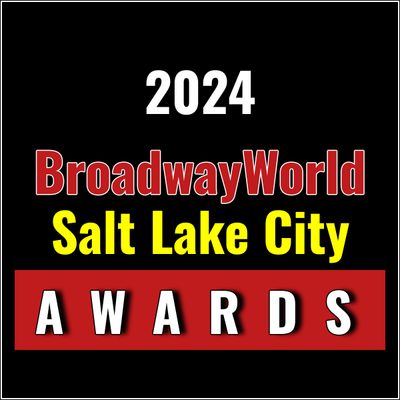 Submit Nominations for the 2024 BroadwayWorld Salt Lake City Awards &ndash; 2 Weeks Left!