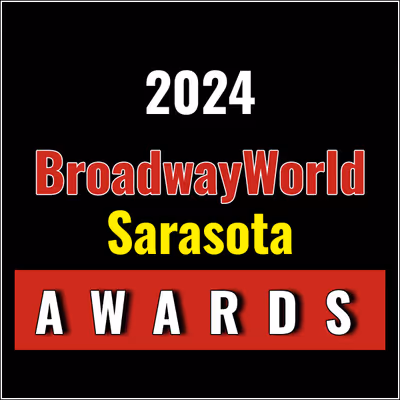Submit Nominations for the 2024 BroadwayWorld Sarasota Awards &ndash; 2 Weeks Left!