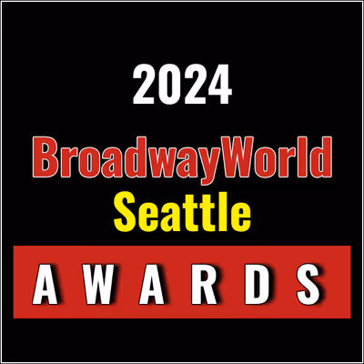 Submit Nominations for the 2024 BroadwayWorld Seattle Awards &ndash; 2 Weeks Left!