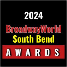 Winners Announced For The 2024 BroadwayWorld South Bend Awards