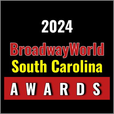 Submit Nominations for the 2024 BroadwayWorld South Carolina Awards &ndash; 2 Weeks Left!