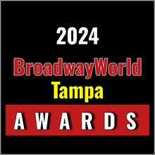 Winners Announced For The 2024 BroadwayWorld Tampa Awards