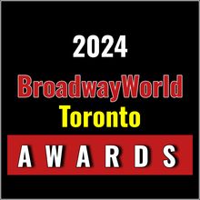 Winners Announced For The 2024 BroadwayWorld Toronto Awards