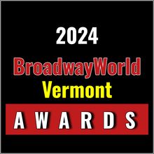 Winners Announced For The 2024 BroadwayWorld Vermont Awards