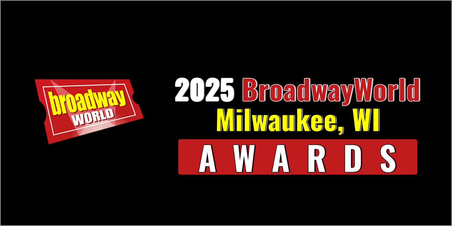 First Standings Announced for the 2025 BroadwayWorld Milwaukee, WI Awards; A CHRISTMAS STORY, THE MUSICAL Leads Best Musical!  Image