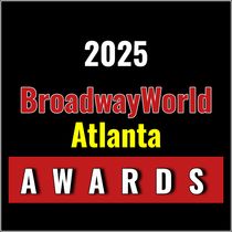 Nominations Open For The 2025 BroadwayWorld Atlanta Awards