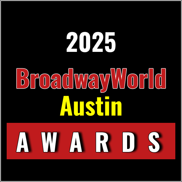 Winners Announced For The 2025 BroadwayWorld Austin Awards
