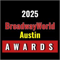 Latest Standings Announced for the 2025 BroadwayWorld Austin Awards; Georgetown Palace Theater Leads Favorite Theatre!