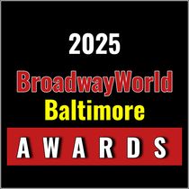 Nominations Open For The 2025 BroadwayWorld Baltimore Awards