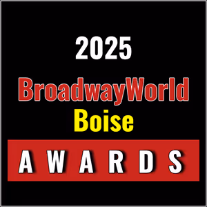 First Standings Announced for the 2025 BroadwayWorld Boise Awards; ANASTASIA: THE MUSICAL Leads Best Musical!