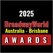 Winners Announced For The 2025 BroadwayWorld Australia - Brisbane Awards