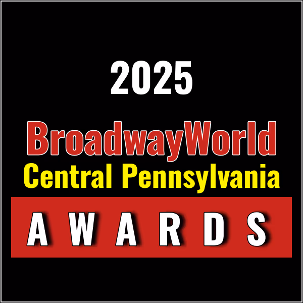 Last Chance to Vote for the 2025 BroadwayWorld Central Pennsylvania Awards; THE…
