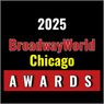 Final Weeks To Submit For The 2025 BroadwayWorld Chicago Awards